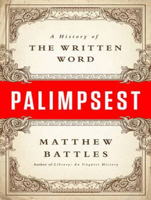 Palimpsest: A History of the Written Word Unabridged edition