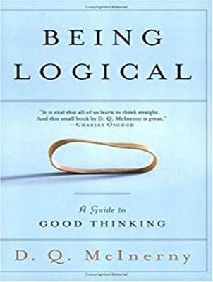 Being Logical: A Guide to Good Thinking Unabridged edition