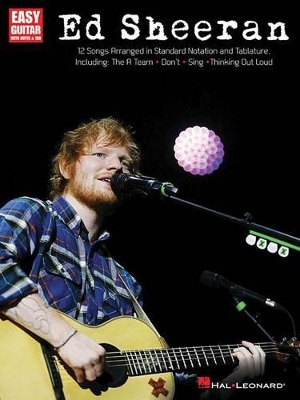 Ed Sheeran for Easy Guitar 12 Songs arranged in Standard Notation and TAB