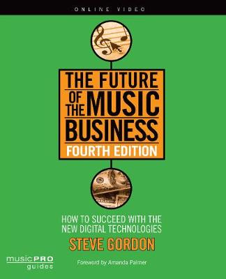 Future of the Music Business: How to Succeed with New Digital Technologies