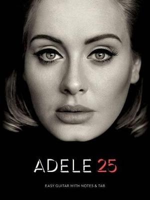 Adele - 25 Easy Guitar with Notes plus Tab