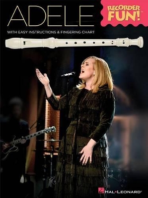 Adele - Recorder Fun! with Easy Instructions & Fingering Chart