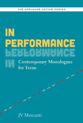 In Performance: Contemporary Monologues for Teens