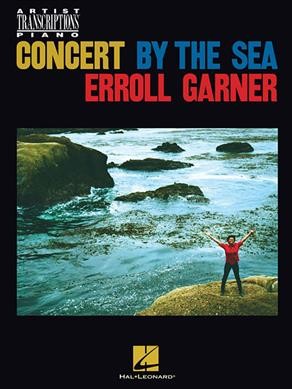 Erroll Garner - Concert by the Sea Artist Transcriptions for Piano