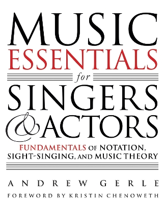 Music Essentials for Singers and Actors: Fundamentals of Notation, Sight-Singing and Music Theory