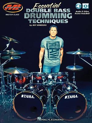 Essential Double Bass Drumming Techniques Master Class Series Includes Audio and Video Access!