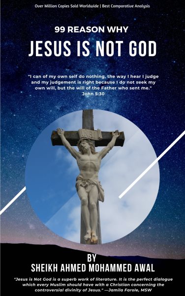 Ninety Nine Reasons Why Jesus Is Not God