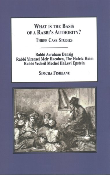 What Is the Basis of a Rabbi's Authority?: Three Case Studies