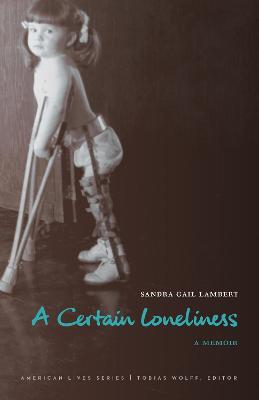 Certain Loneliness: A Memoir