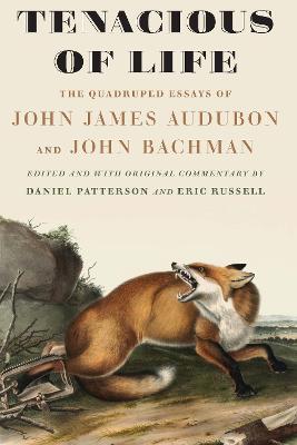 Tenacious of Life: The Quadruped Essays of John James Audubon and John Bachman