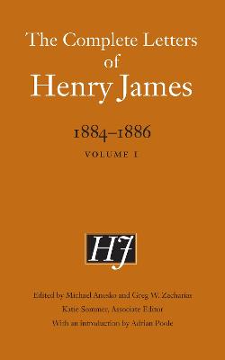Complete Letters of Henry James, 18841886: Volume 1
