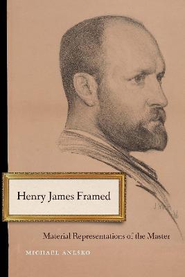 Henry James Framed: Material Representations of the Master