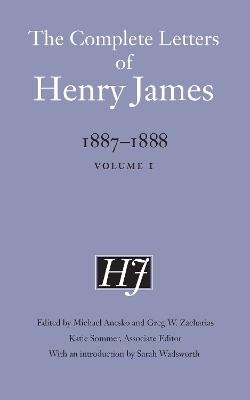 Complete Letters of Henry James, 1887-1888: Volume 1