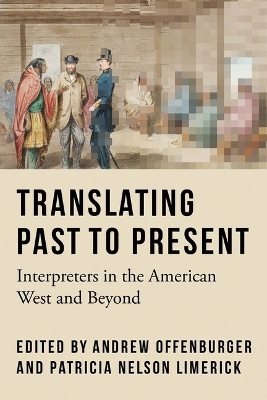 Translating Past to Present: Interpreters in the American West and Beyond