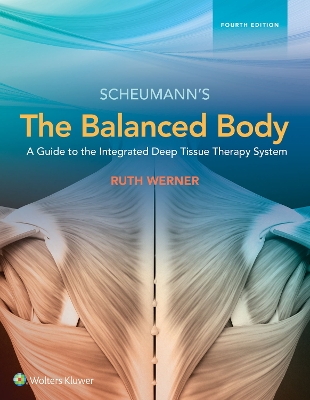 Balanced Body: A Guide to Deep Tissue and Neuromuscular Therapy 4th edition