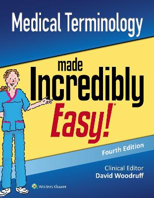 Medical Terminology Made Incredibly Easy 4th edition
