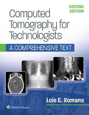Computed Tomography for Technologists: A Comprehensive Text 2nd edition