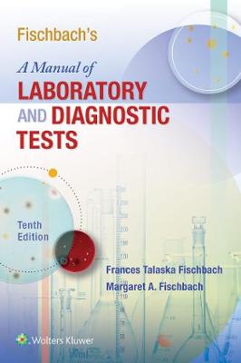 Fischbach's A Manual of Laboratory and Diagnostic Tests Tenth, North American Edition
