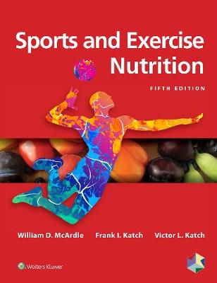 Sports and Exercise Nutrition Fifth, North American Edition