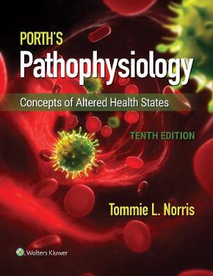 Porth's Pathophysiology: Concepts of Altered Health States Tenth, North American Edition