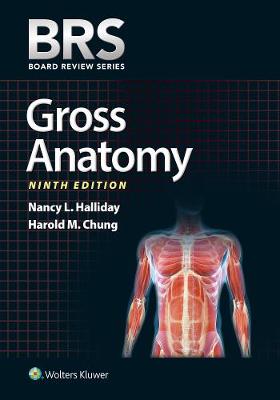 BRS Gross Anatomy Ninth, North American Edition