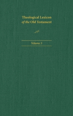 Theological Lexicon of the Old Testament: Volume 3