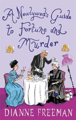 Newlywed's Guide to Fortune and Murder: A Sparkling and Witty Victorian Mystery