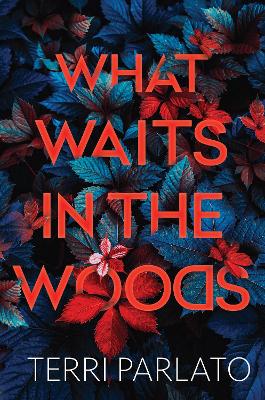 What Waits in the Woods: A Chilling Novel of Suspense with a Shocking Twist