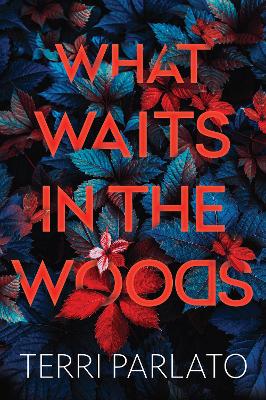 What Waits in the Woods: A Chilling Novel of Suspense with a Shocking Twist