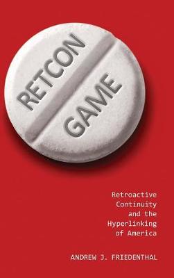 Retcon Game: Retroactive Continuity and the Hyperlinking of America