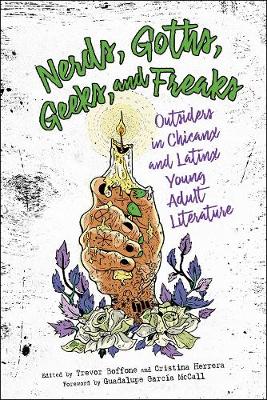 Nerds, Goths, Geeks, and Freaks: Outsiders in Chicanx and Latinx Young Adult Literature