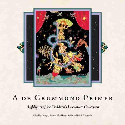 de Grummond Primer: Highlights of the Children's Literature Collection