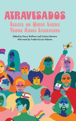 Atravesados: Essays on Queer Latinx Young Adult Literature