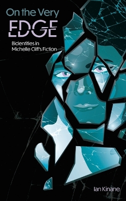 On the Very Edge: Bidentities in Michelle Cliffs Fiction