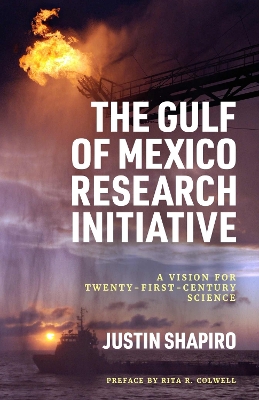 Gulf of Mexico Research Initiative: A Vision for Twenty-First-Century Science