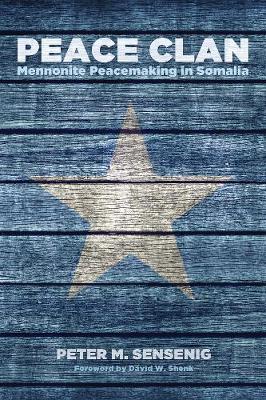 Peace Clan: Mennonite Peacemaking in Somalia