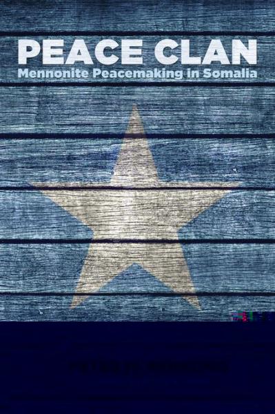 Peace Clan: Mennonite Peacemaking in Somalia