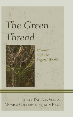 Green Thread: Dialogues with the Vegetal World