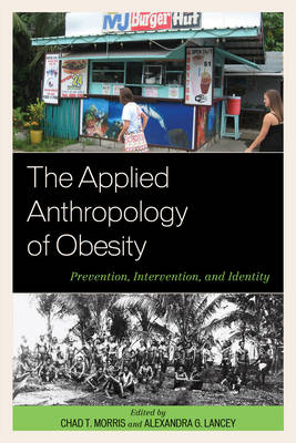 Applied Anthropology of Obesity: Prevention, Intervention, and Identity