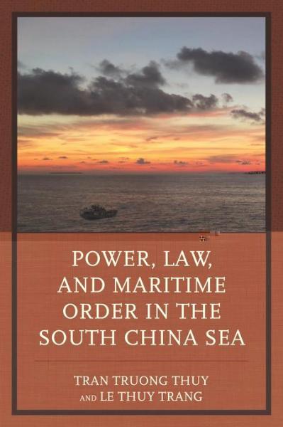 Power, Law, and Maritime Order in the South China Sea
