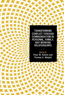 Transforming Conflict through Communication in Personal, Family, and Working  Relationships