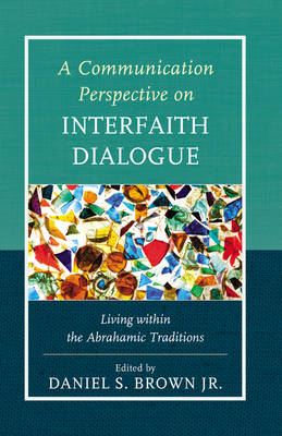 Communication Perspective on Interfaith Dialogue: Living Within the Abrahamic Traditions