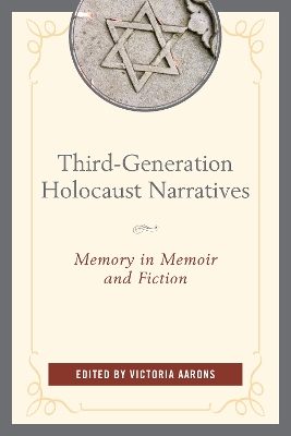 Third-Generation Holocaust Narratives: Memory in Memoir and Fiction
