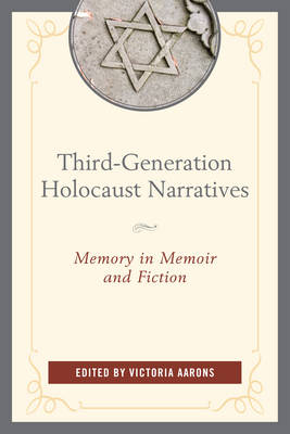 Third-Generation Holocaust Narratives: Memory in Memoir and Fiction