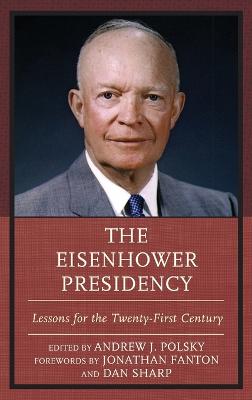 Eisenhower Presidency: Lessons for the Twenty-First Century