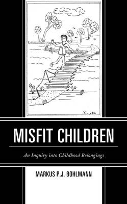 Misfit Children: An Inquiry into Childhood Belongings