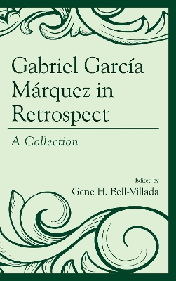 Gabriel García Márquez in Retrospect: A Collection