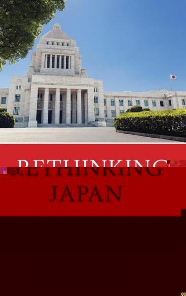 Rethinking Japan: The Politics of Contested Nationalism
