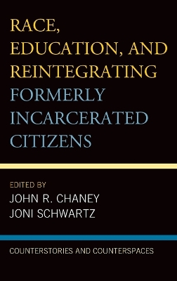 Race, Education, and Reintegrating Formerly Incarcerated Citizens: Counterstories and Counterspaces