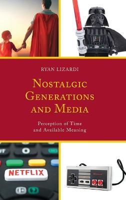 Nostalgic Generations and Media: Perception of Time and Available Meaning